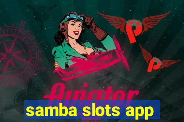 samba slots app